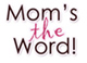 Moms The Word